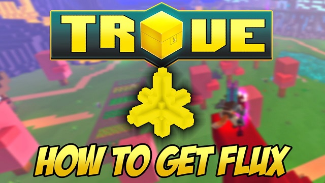 What is the best way to get Flux in Trove.jpg