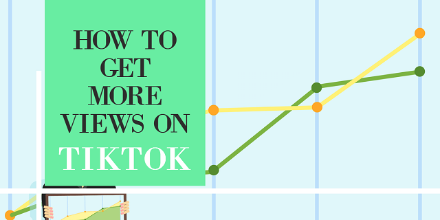 How to get more TikTok Views.png