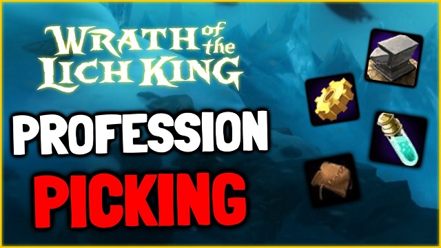 WoW Classic WotLK Professions Guide How to Pick Wrath of the Lich King Profession.jpg