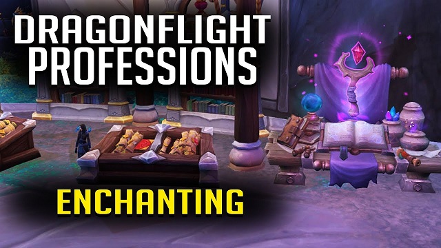 WoW Dragonflight Profession Guide How to Level Up Enchanting in Dragonflight Expansion.jpg