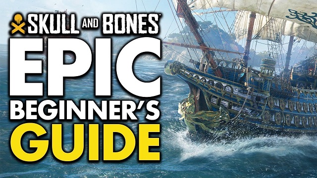 Skull and Bones Beginner Guide How to Play Skull and Bones Well at First.jpg
