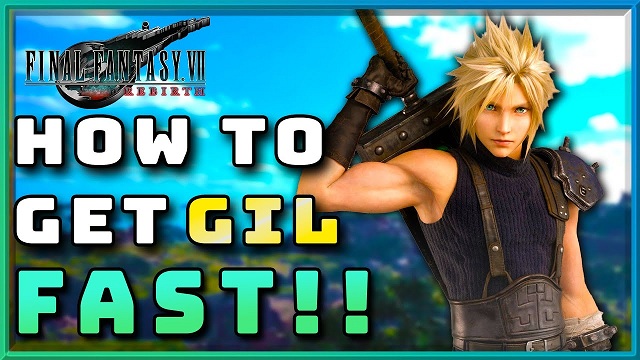 Final Fantasy 7 Rebirth Guide How to Farm More Gil Fast in FF7 Rebirth.jpg