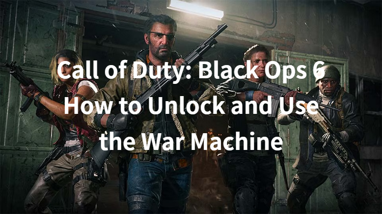How to Unlock and Use the War Machine