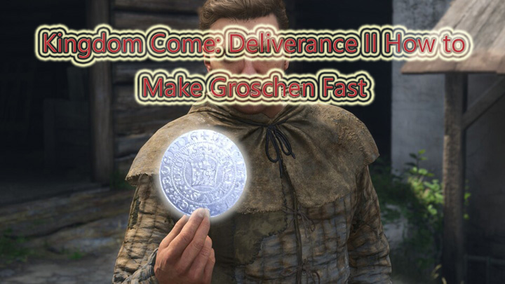 Kingdom Come Deliverance II Ultimate Guide to Making Groschen Fast