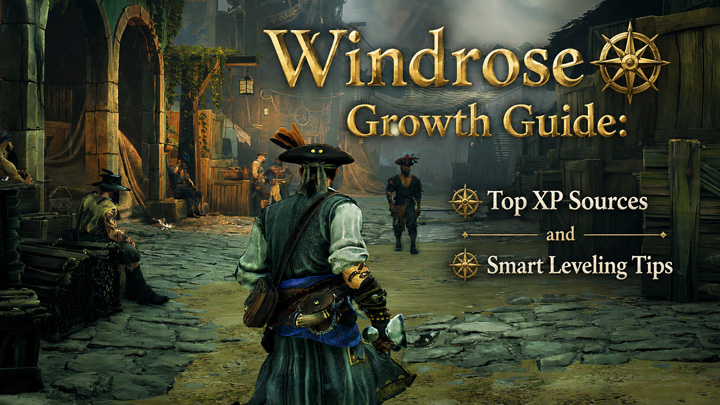 Windrose Top XP Sources and Smart Leveling Tips Windrose Top XP Sources and Smart Leveling Tips