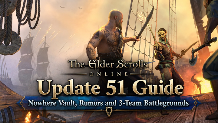 The Elder Scrolls Online Update 51 Guide The Elder Scrolls Online Update 51 Guide