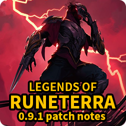 LOR Guide: Legends of Runeterra 0.9.1 patch notes introduction