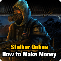 Stalker Online How to Make Money: Tips to help you earn Rubles for free with fast speed