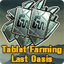 Tablet Farming Last Oasis: how to get tablets in Last Oasis with fast and easy way